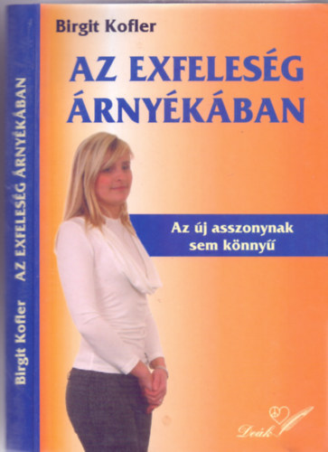 Birgit Kofler - Az exfelesg rnykban (A msodik asszonynak sem knny)