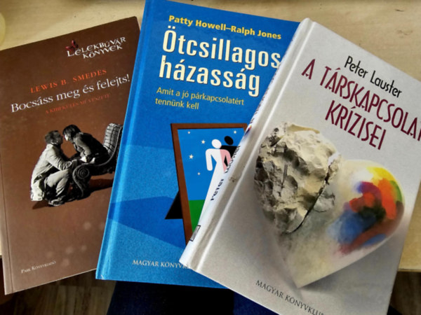 Patty Howell & Ralph Jones, Lewis B. Smedes Peter Lauster - 3db p�rkapcsolati fejl�d�st t�mogat� k�tet: A t�rskapcsolat kr�zisei+ �tcsillagos h�zass�g+ Bocs�ss meg �s felejts!