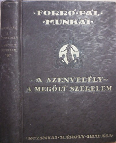 Forr� P�l - A szenved�ly-A meg�lt szerelem