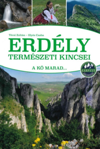 Illys Csaba Tcsi Zoltn - Erdly termszeti kincsei - A k marad...