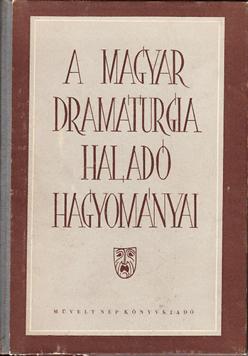 Csillag Ilona-Hegeds Gza - A magyar dramaturgia halad hagyomnyai