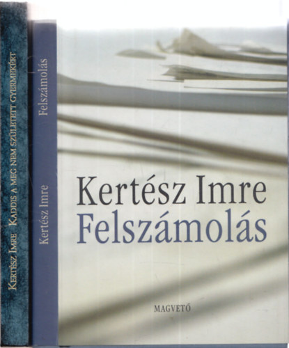 2 db. Kertsz Imre regny (Felszmols + Kaddis a meg nem szletett gyermekrt)