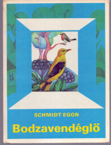 Schmidt Egon - Bodzavendgl