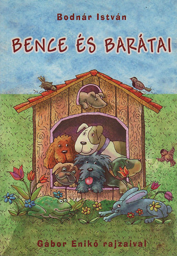 Bodnár István - Bence és barátai