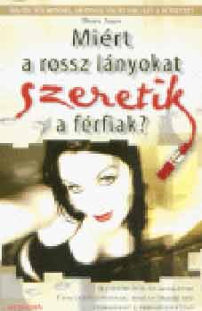 Sherry Argov - Mirt a rossz lnyokat szeretik a frfiak?