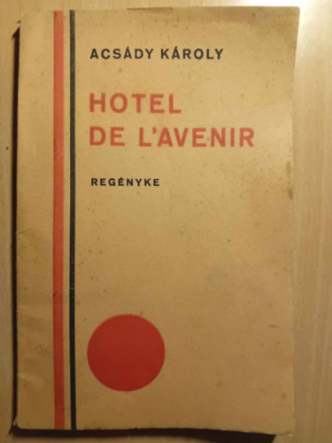 Acs�dy K�roly - Hotel De L'Avenir