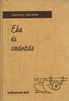 Lammel Kálmán - Eke és szántás