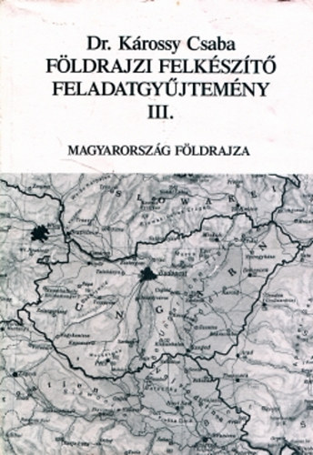 dr. Krossy Csaba kos - Fldrajzi felkszt feladatgyjtemny III.