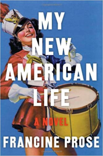 Francine Prose - My new american life