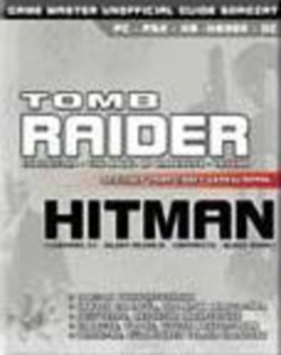 Tpai Gergely  (szerk.) - Tomb Raider-Hitman /Game Master Unofficial Guide sorozat/
