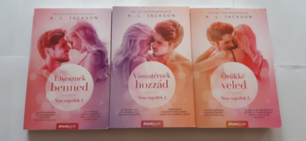 A.L: Jackson - Elvesznk benned, Visszatrnk hozzd, rkk veled Nem engedlek I-II-III.