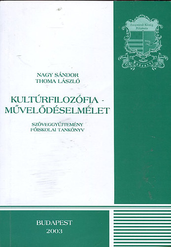 Nagy Sndor-Thoma Lszl - Kultrfilozfia-mveldselmlet /szveggyjtemny fisk.tank./