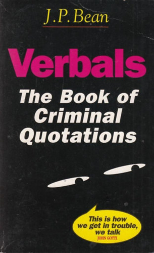J.P. Bean - Verbals the Book of Criminal Quotations