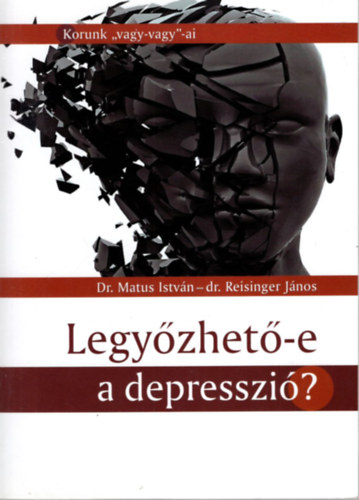 Reisinger János Matus János - Legyőzhető-e a depresszió?