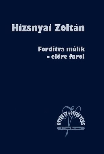 Hizsnyai Zoltn - Fordtva mlik - elre farol - tven v - tven vers