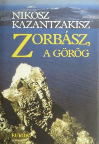 Szab Klmn  Nikosz Kazantzakisz (ford.), Papp rpd (ford.) - Zorbsz, a grg (???? ??? ???????? ??? ????? ???u??) - Szab Klmn s Papp rpd fordtsa