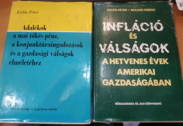 Erds Pter, Molnr Ferenc - 2 db Adalkok a mai tks pnz, a konjunktraingadozsok s a gazdasgi vlsgok elmlethez + Inflci s vlsgok a hetvenes vek amerikai gazdasgban