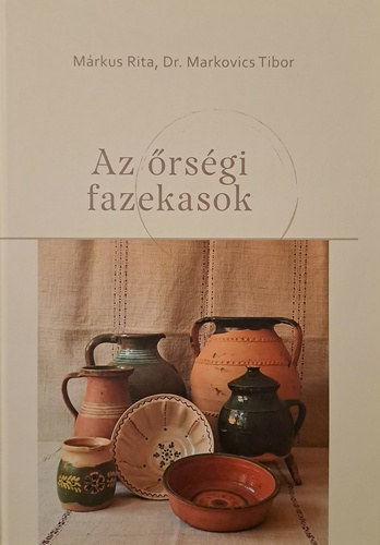 dr. Markovics Tibor M�rkus Rita - Az �rs�gi fazekasok
