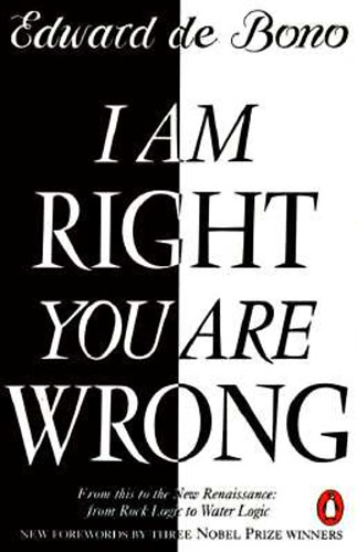 Edward De Bono - I Am Right You Are Wrong