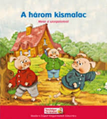 A három kismalac - mese a szorgalomról
