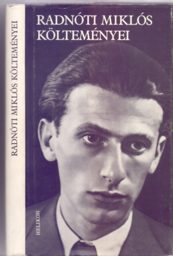 Szöveggondozás: Réz Pál Radnóti Miklós - Radnóti Miklós költeményei (Helikon)