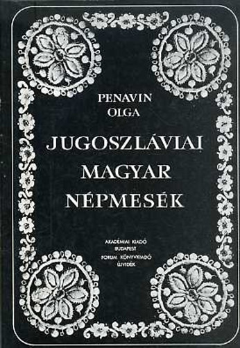 Penavin Olga - Jugoszlviai magyar npmesk II.