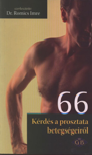 Romics Imre Dr.  (szerk.) - 66 k�rd�s a prosztata betegs�geir�l