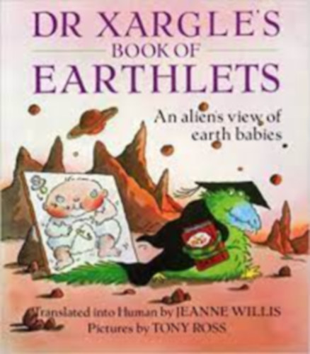 Jeannie Willis - Dr Xargle's Book of Earthlets