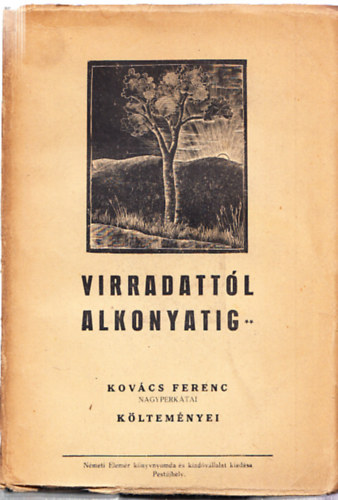 Kov�cs Ferenc - Virradatt�l alkonyatig - k�ltem�nyek