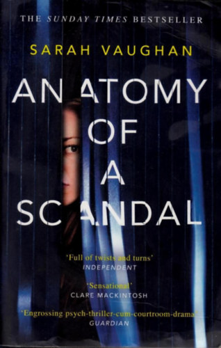 Sarah Vaughan - Anatomy of a Scandal - (Egy botr�ny term�szetrajza angol nyelven) - angol nyelv�