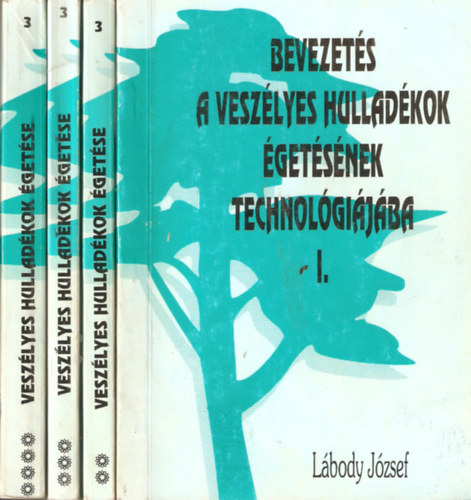 L�body J�zsef - Bevezet�s a vesz�lyes hullad�kok �get�s�nek technol�gi�j�ba I-IV.
