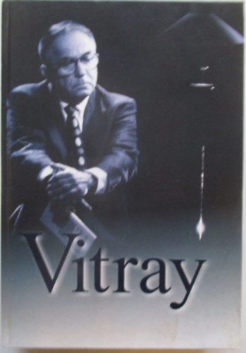 Vitray Tamás - Vitray- Összegzés