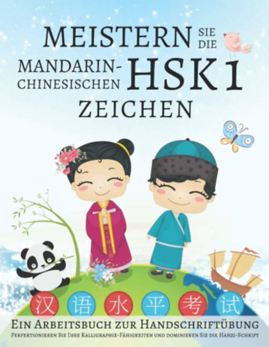 Meistern Sie die mandarin-chinesischen HSK 1 Zeichen, Ein Arbeitsbuch zur Handschriftbung