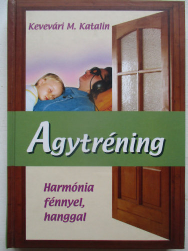 Kevevári M. Katalin - Agytréning (Harmónia fénnyel, hanggal)