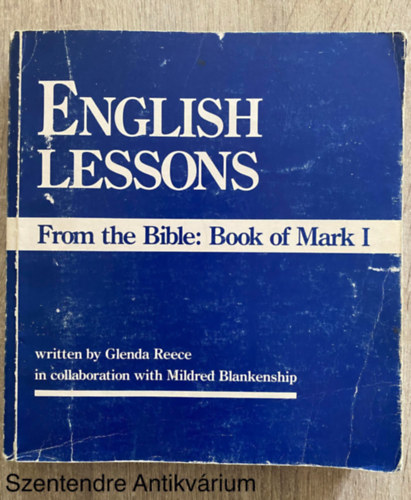Graf.: Laurie Allen Klein Glenda Reece - English Lessons from the Bible: Book of Mark I. --- (ANGOL LECKK A BIBLIBL: MRK KNYVE I.)