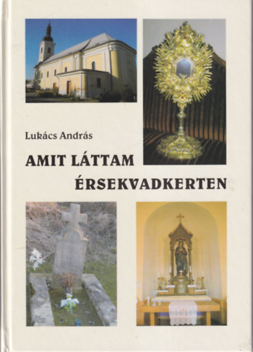 Lukcs Andrs - Amit Lttam rsekvadkerten