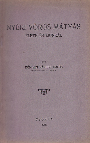 K�mives N�ndor Kolos - Ny�ki V�r�s M�ty�s �lete �s munk�i