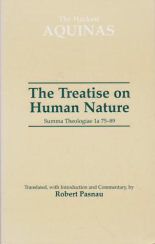 Robert Pasnau Thomas Aquinas - The Treatise on Human Nature: Summa Theologiae 1a 75-89 (The Hackett Aquinas)