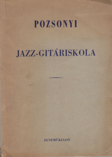 Pozsonyi Istvn - Pozsonyi Jazz-gitriskola