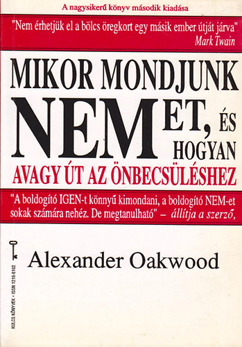 Alexander Oakwood - Mikor mondjunk nemet, s hogyan, avagy t az nbecslshez (Kulcs knyvek)