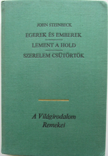 John Steinbeck - Egerek �s emberek - Lement a hold - Szerelem cs�t�rt�k