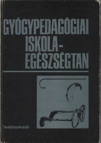 Gllesz Viktor dr. szerk. - Gygypedaggiai iskola-egszsgtan