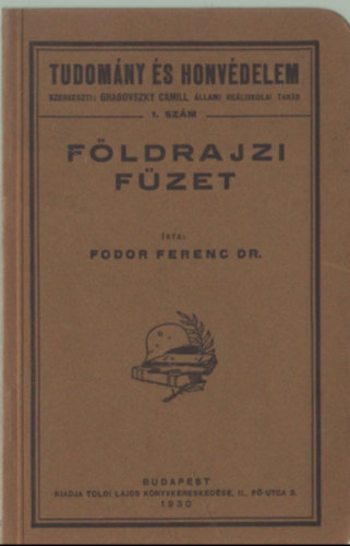 Fodor Ferenc dr. - Fldrajzi fzet - Tudomny s honvdelem 1. szm