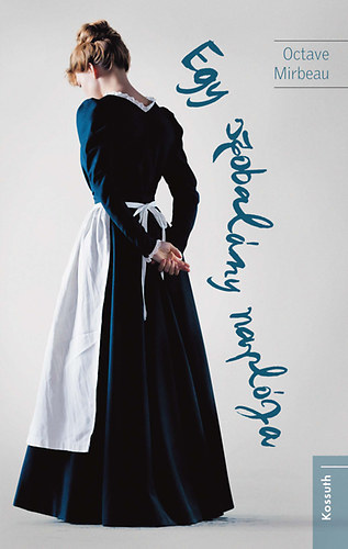 Pálföldy Margit; Octave Mirbeau; Pálföldy Margit (ford.) - Egy szobalány naplója