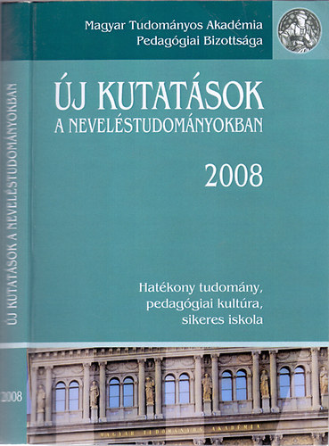Kozma Tamás - Perjés István (szerk.) - Új kutatások a neveléstudományokban 2008 - Hatékony tudomány, pedagógiai kultúra, sikeres iskola