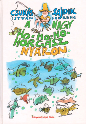 Csukás István - A Nagy Ho-Ho-Ho Horgász nyáron