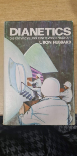 L. Ron Hubbard - Dianetics - die entwicklung einer wissenschaft