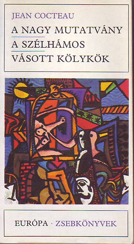Jean Cocteau - A nagy mutatvny - A szlhmos - Vsott klykk