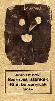 Derera Mih�ly - Sz�rnyas istenk�k, f�ldi b�lv�nyk�k