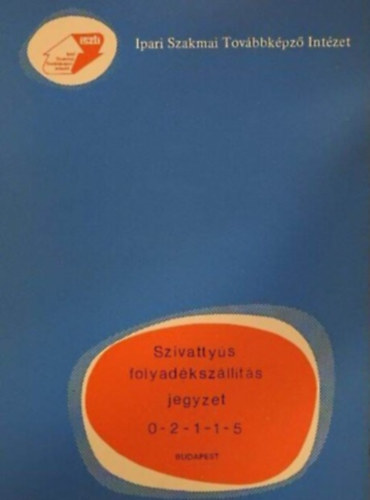 Sallay Andr�sn� - Szivatty�s folyad�ksz�ll�t�s jegyzet 0-2-1-1-5